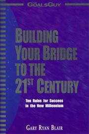 Cover of: Building Your Bridge to the 21st Century  by Gary Ryan Blair