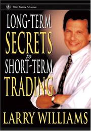 Long-term secrets to short-term trading by Larry R. Williams