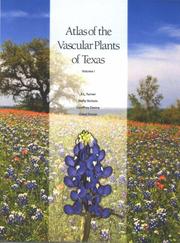 Atlas of the Vascular Plants of Texas, Volume 1 by B.L. Turner; Holly Nichols; Geoffrey Den