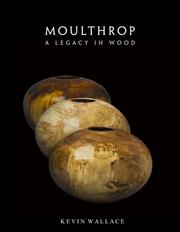 Cover of: Moulthrop - A Legacy in Wood by Kevin Wallace