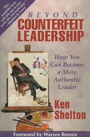 Cover of: Beyond Counterfeit Leadership: How You Can Become a More Authentic Leader
