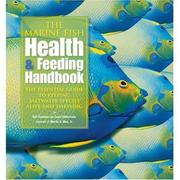 Cover of: The Marine Fish Health & Feeding Handbook by Bob Goemans, Lance Ichinotsubo