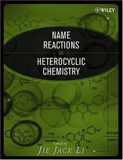Cover of: Name Reactions in Heterocyclic Chemistry (Comprehensive Name Reactions) by Jie Jack Li