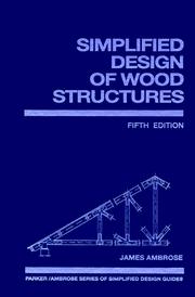 Simplified design of wood structures by Parker, Harry