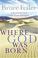 Cover of: Where God Was Born