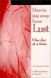 Cover of: How To Stay Away From Lust One Day At a Time, Volume 4 (New Thought and Sex Addicts)