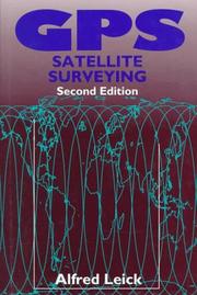 Cover of: GPS satellite surveying by Alfred Leick