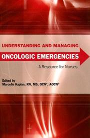 Understanding and Managing Oncologic Emergencies by Marcelle Kaplan