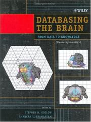 Databasing the brain by Stephen H. Koslow, Shankar Subramaniam