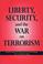 Cover of: Liberty, Security, and the War on Terrorism