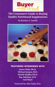 Cover of: Buyer Be Wise! The Consumer's Guide to Buying Quality Nutritional Supplements