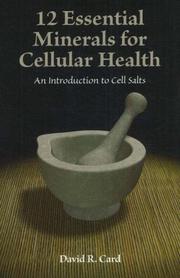 Cover of: 12 Essential Minerals for Cellular Health: An Introduction to Cell Salts