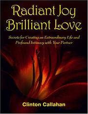 Cover of: Radiant Joy Brilliant Love | Clinton Callahan