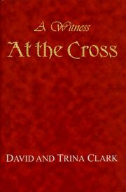 A Witness at the Cross by David F. Clark