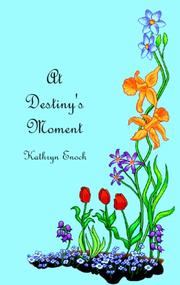 At Destiny's Moment by Kathryn Enoch