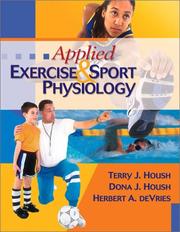 Cover of: Applied Exercise and Sport Physiology by Terry J. Housh, Dona J. Housh, Herbert A. Devries