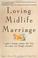 Cover of: Loving Midlife Marriage