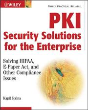 Cover of: PKI Security Solutions for the Enterprise: Solving HIPAA, E-Paper Act, and Other Compliance Issues