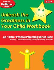 Cover of: Unleash the Greatness in Your Child Workbook: PreK (An I Care Positive Parenting)