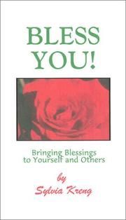 Bless You!  Bringing Blessings to Yourself and Others by Sylvia H. Kreng