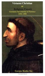 Cover of: Virtuous Christian or Religious Fanatic: Girolamo Savonarola in Florence, 1494-1498
