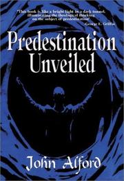 Cover of: Predestination Unveiled by John W. Alford