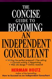 Cover of: The concise guide to becoming an independent consultant by Herman Holtz
