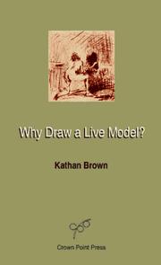 Why draw a live model? by Kathan Brown