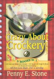 Cover of: Crazy about Crockery: 3 Books in One (101 Easy and Inexpensive Recipes * 101 Recipes for Soups & Stews * 101 Recipes for Entertaining)