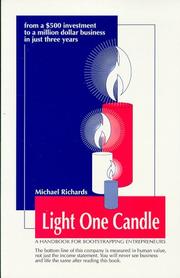 Cover of: Light One Candle, A Handbook for Bootstrapping Entrepreneurs | Michael Richards
