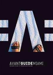 Cover of: Avant-guide Miami: Insiders Guide To Progressive Culture (Avant Guides)