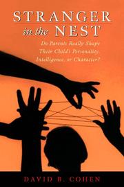 Cover of: Stranger in the nest: do parents really shape their child's personality, intelligence, or character?