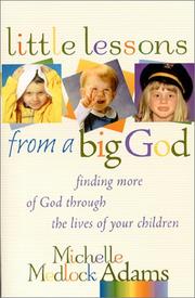 Cover of: Little Lessons from a Big God: Finding More of God Through the Lives of Your Children