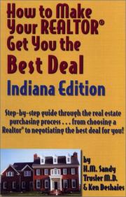 How to Make Your Realtor Get You the Best Deal, Indiana Edition (How to Make Your Realtor Get You the Best Deal)
