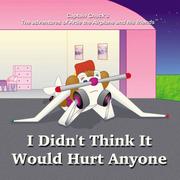 Cover of: I Didn't Think It Would Hurt Anyone by Chuck Harman