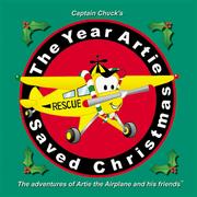 Cover of: The Year Artie Saved Christmas by Chuck Harman