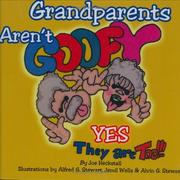 Cover of: Grandparents Aren't Goofy! Yes They Are, Too! [ILLUSTRATED] by et al Joseph Heckstall (Author)