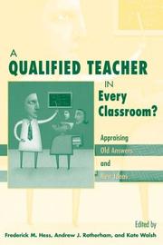Cover of: A Qualified Teacher in Every Classroom?: Appraising Old Answers and New Ideas