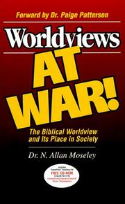 Worldviews at War! The Biblical Worldview and Its Place in Society by N. Allan Moseley