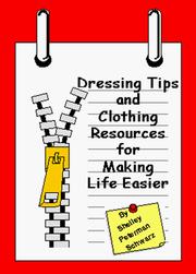 Cover of: Dressing Tips and Clothing Resources for Making Life Easier ( For people with a disability )