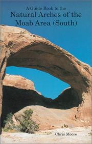 A Guide Book to the Natural Arches of the Moab Area by Moore, Chris.