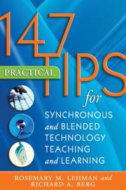 147 Practical Tips for Synchronous and Blended Technology Teaching and Learning by Rosemary M. Lehman and Richard A. Berg