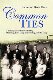 Cover of: Common Ties: A History of Textile Industrial Institute, Spartanburg Junior College and Spartanburg Methodist College