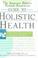 Cover of: The American Holistic Medical Association Guide to Holistic Health