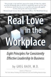 Real Love in the Workplace by Greg Baer; M.D.