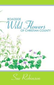 Cover of: Roadside Wildflowers of Christian County by Sue Robinson