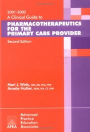 2001-2002 A Clinical Guide to Pharmacotherapeutics for the Primary Care Provider by Amelie Hollier Mari J. Wirfs