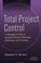 Cover of: Total Project Control