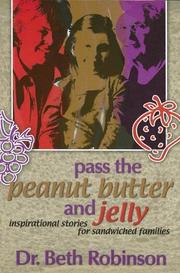 Cover of: Pass the Peanut Butter and Jelly: Inspirational Stories for Sandwiched Families