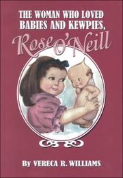 Cover of: The Woman Who Loved Babies and Kewpies, Rose O'Neill
